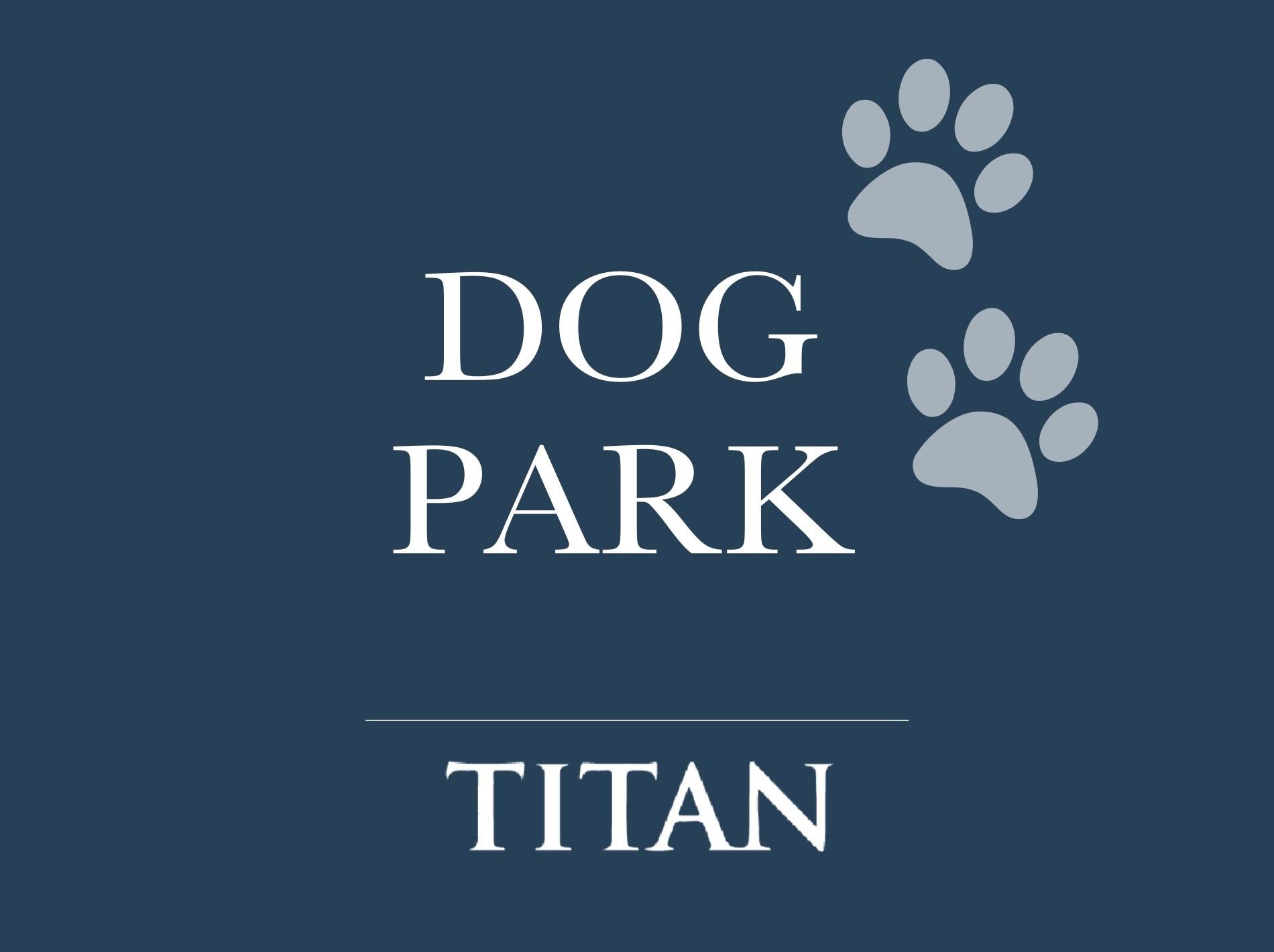 Dog Park Titan