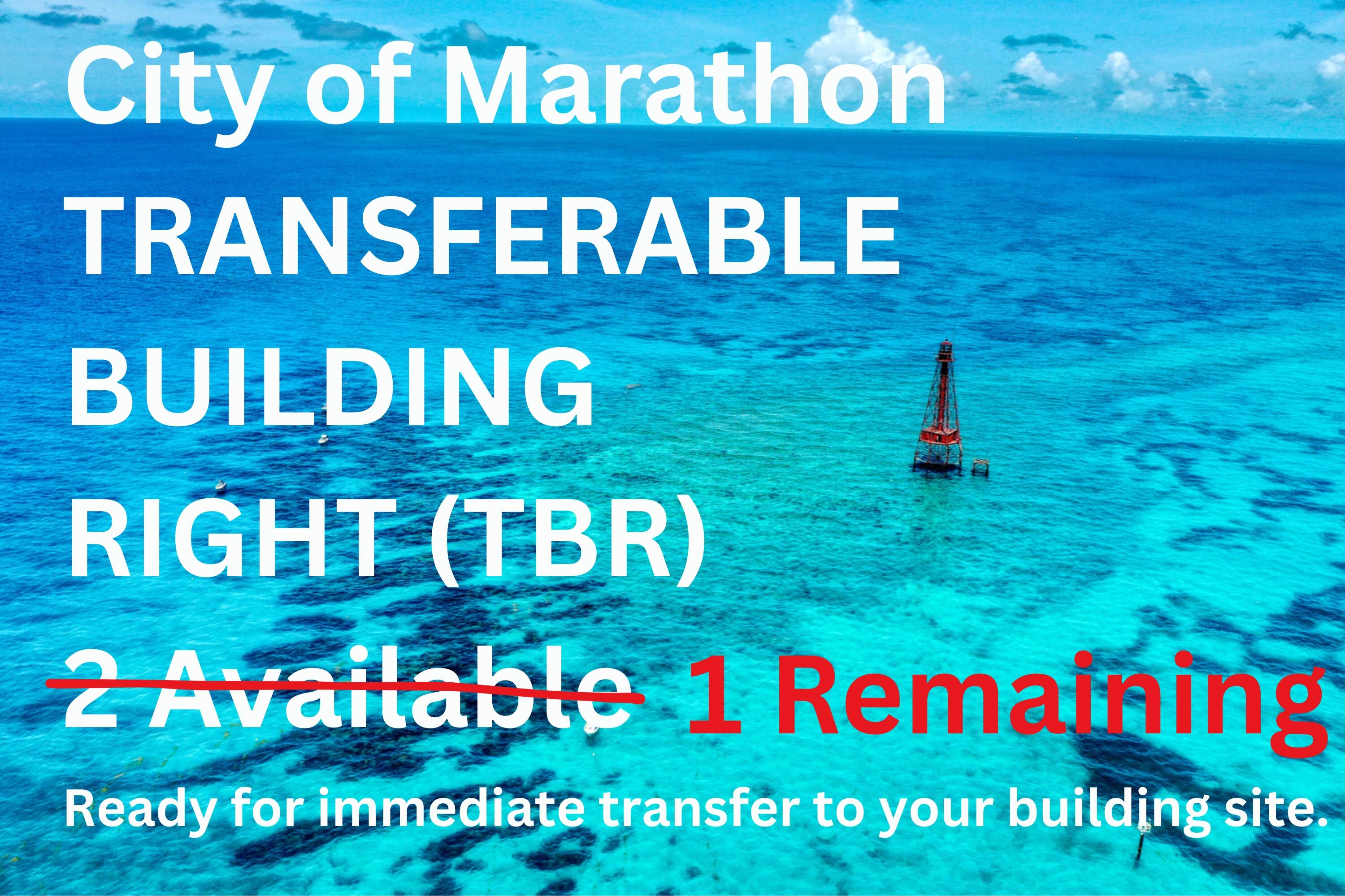 One transferable building right remains in the City of Marathon, ready for immediate transfer.